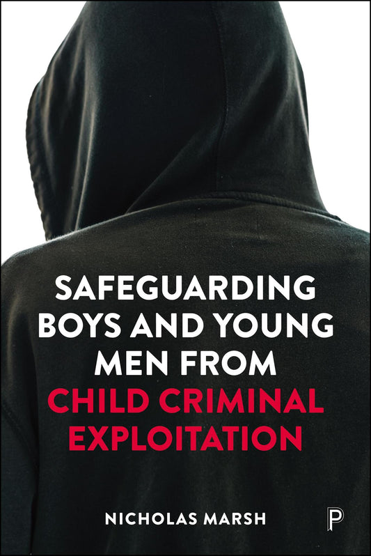Safeguarding Boys and Young Men from Child Criminal Exploitation