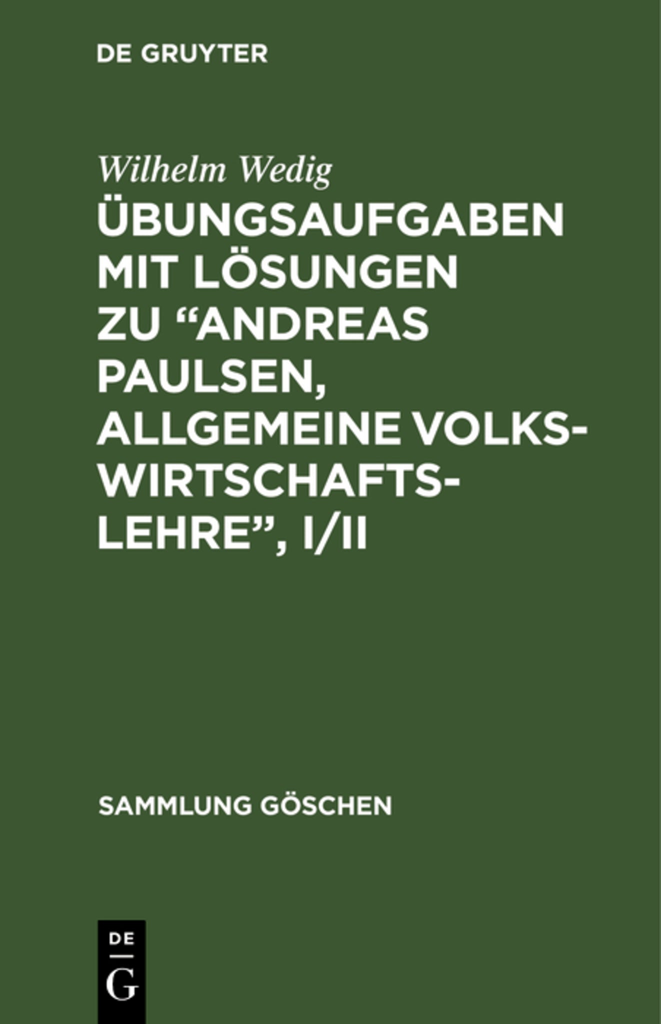 Übungsaufgaben mit Lösungen zu “Andreas Paulsen, Allgemeine Volkswirtschaftslehre”, I/II