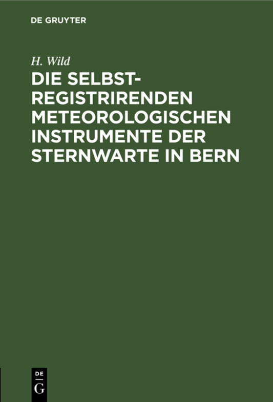 Die selbstregistrirenden meteorologischen Instrumente der Sternwarte in Bern