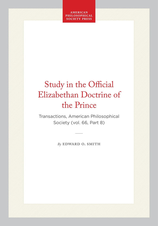 Study in the Official Elizabethan Doctrine of the Prince