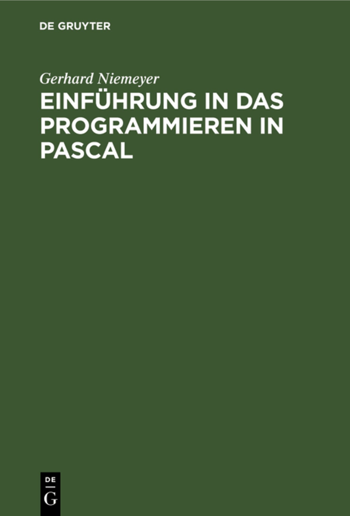 Cover image for Einführung in das Programmieren in PASCAL ISBN 9783110095326