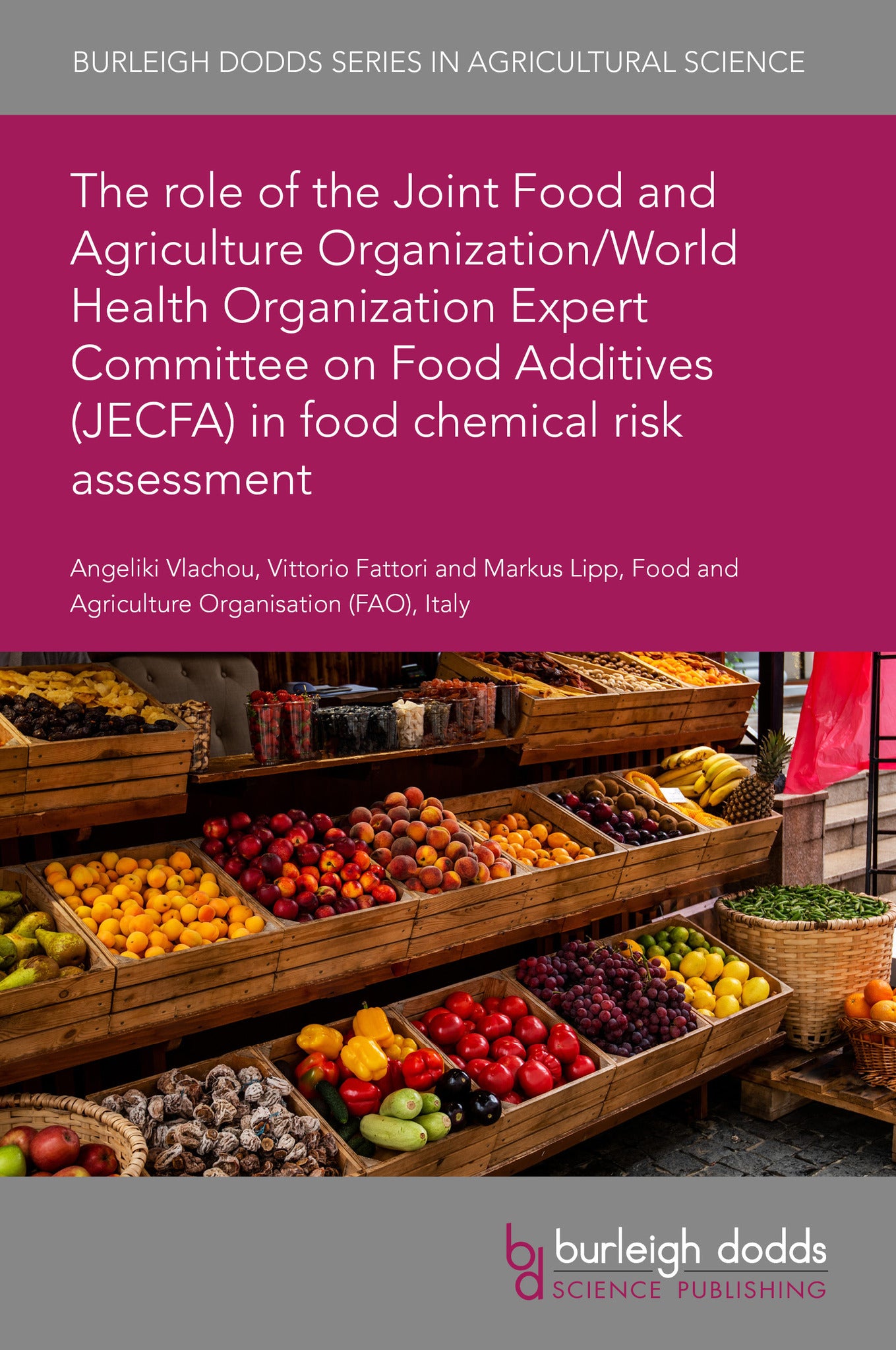 Cover image for The role of the Joint Food and Agriculture Organization/World Health Organization Expert Committee on Food Additives (JECFA) in food chemical risk assessment ISBN 9781835455883