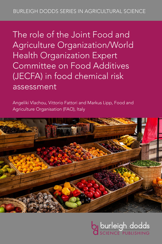 The role of the Joint Food and Agriculture Organization/World Health Organization Expert Committee on Food Additives (JECFA) in food chemical risk assessment