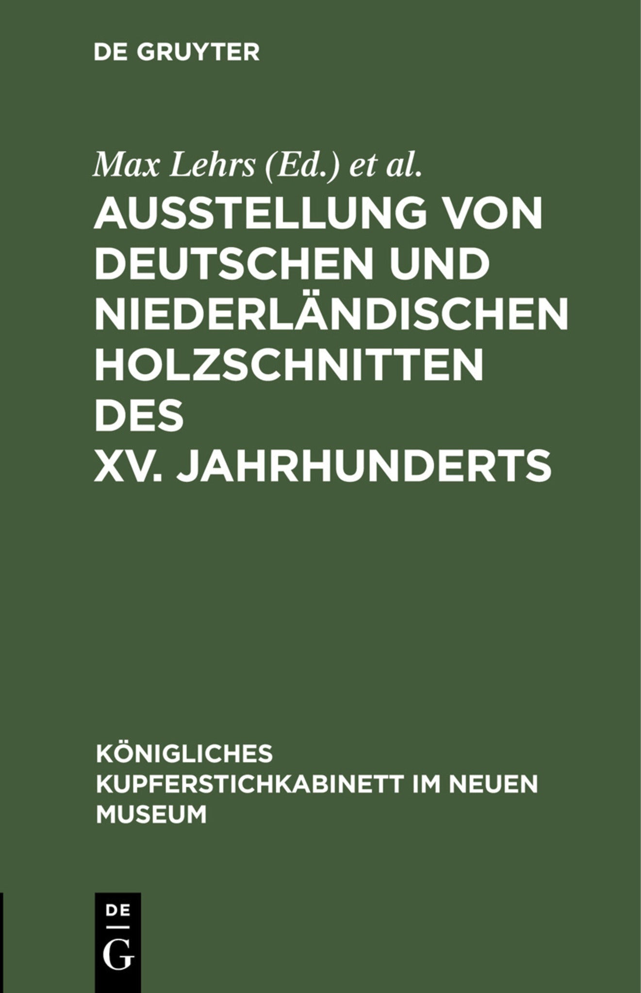 Cover image for Ausstellung von deutschen und niederländischen Holzschnitten des XV. Jahrhunderts ISBN 9783111212760