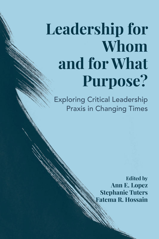 Leadership for Whom and for What Purpose?