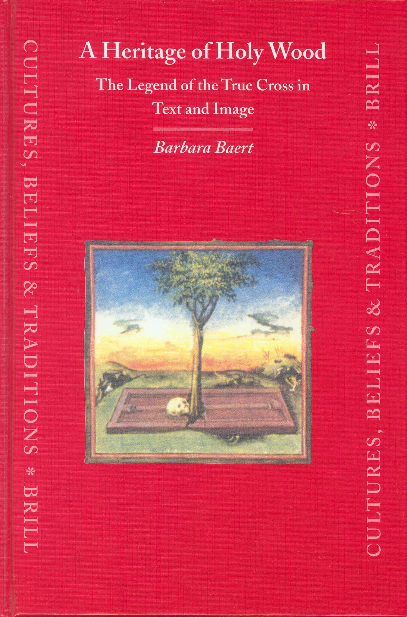 Cover image for A Heritage of Holy Wood: The Legend of the True Cross in Text and Image ISBN 9789004139442