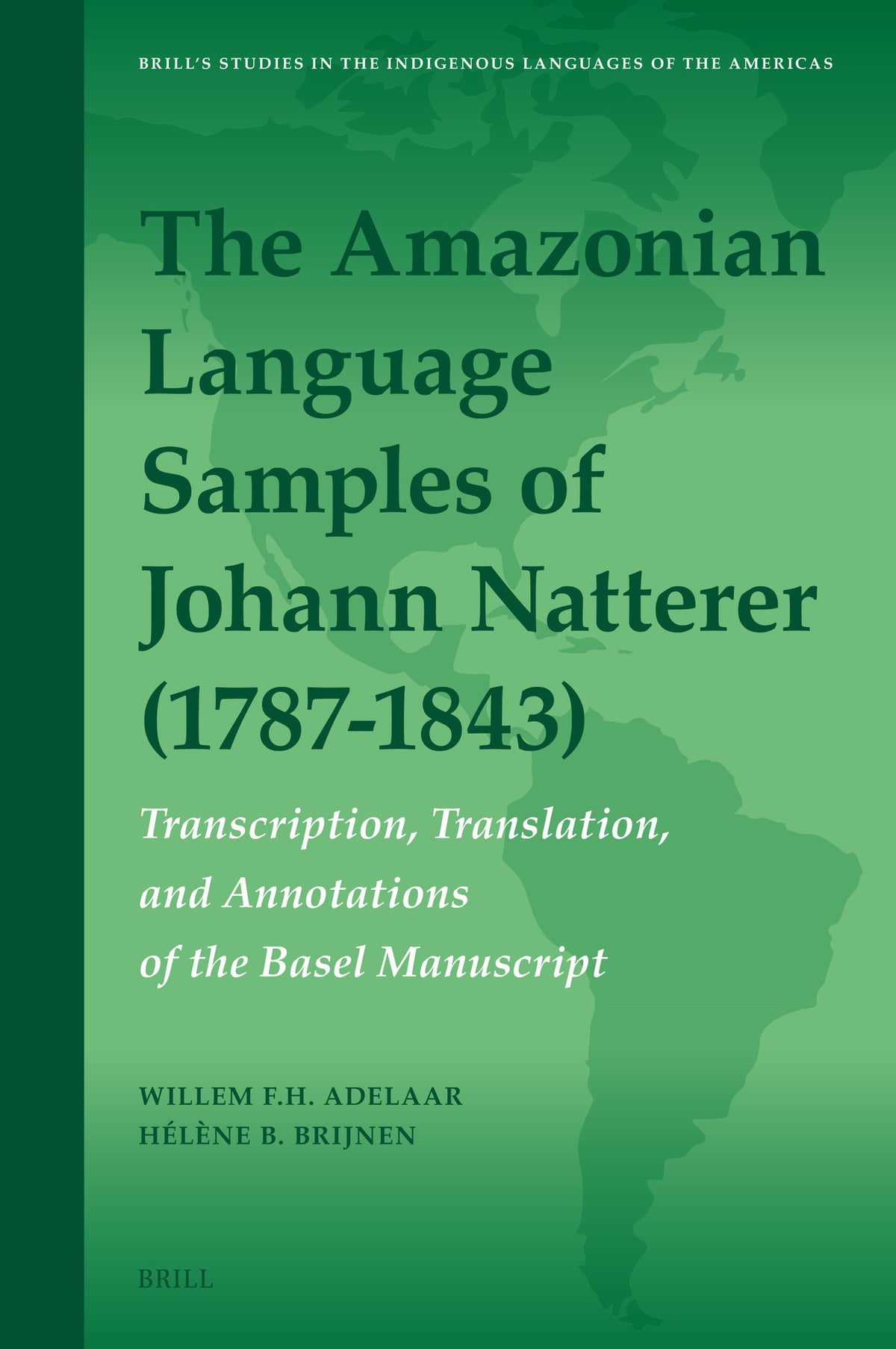 Cover image for The Amazonian Language Samples of Johann Natterer (1787-1843) ISBN 9789004746701