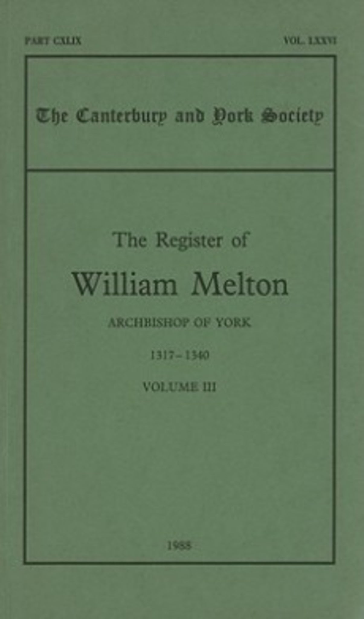 The Register of William Melton, Archbishop of York, 1317-1340, III