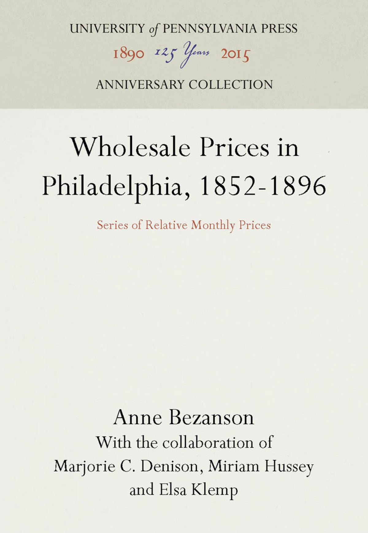 Cover image for Wholesale Prices in Philadelphia, 1852-1896 ISBN 9781512800463