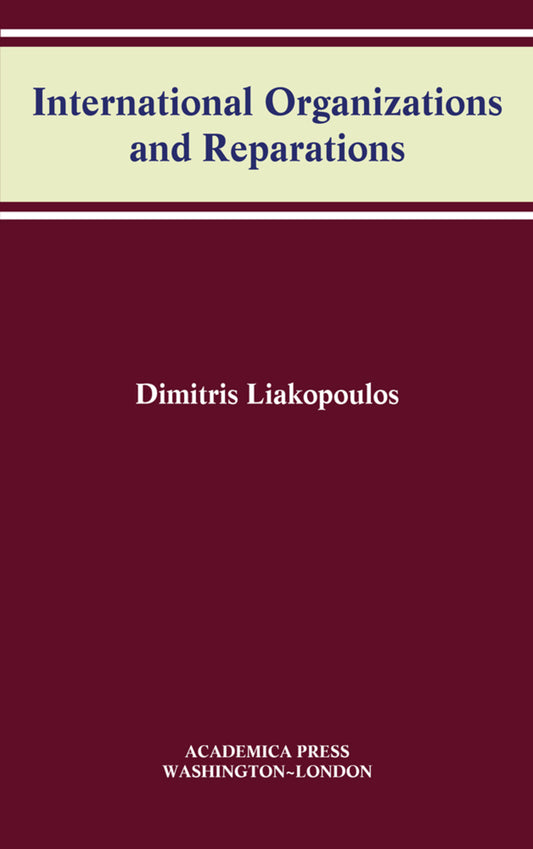 International Organizations And Reparations (W.B. Sheridan Law Books)