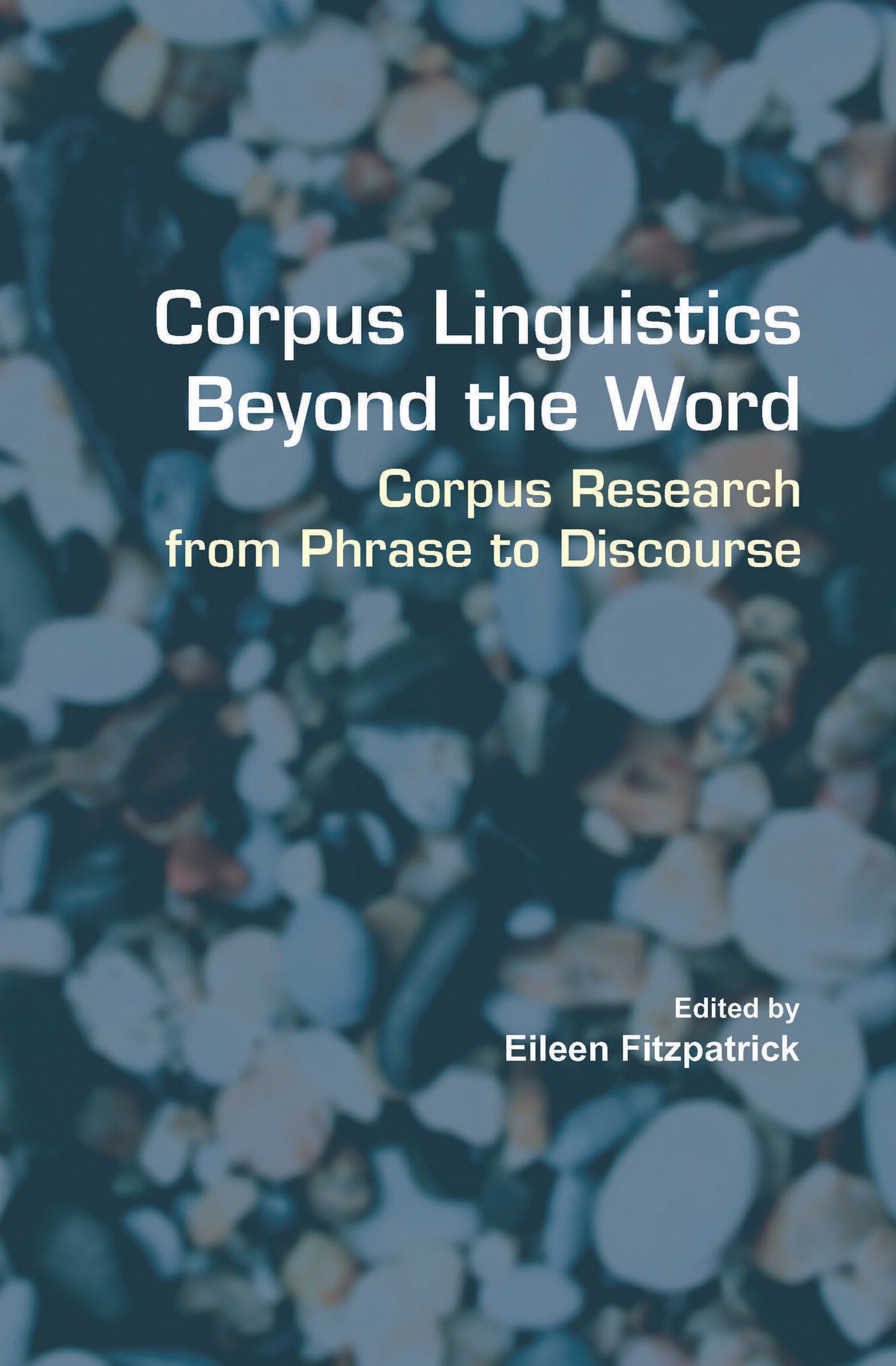 Corpus Linguistics Beyond the Word