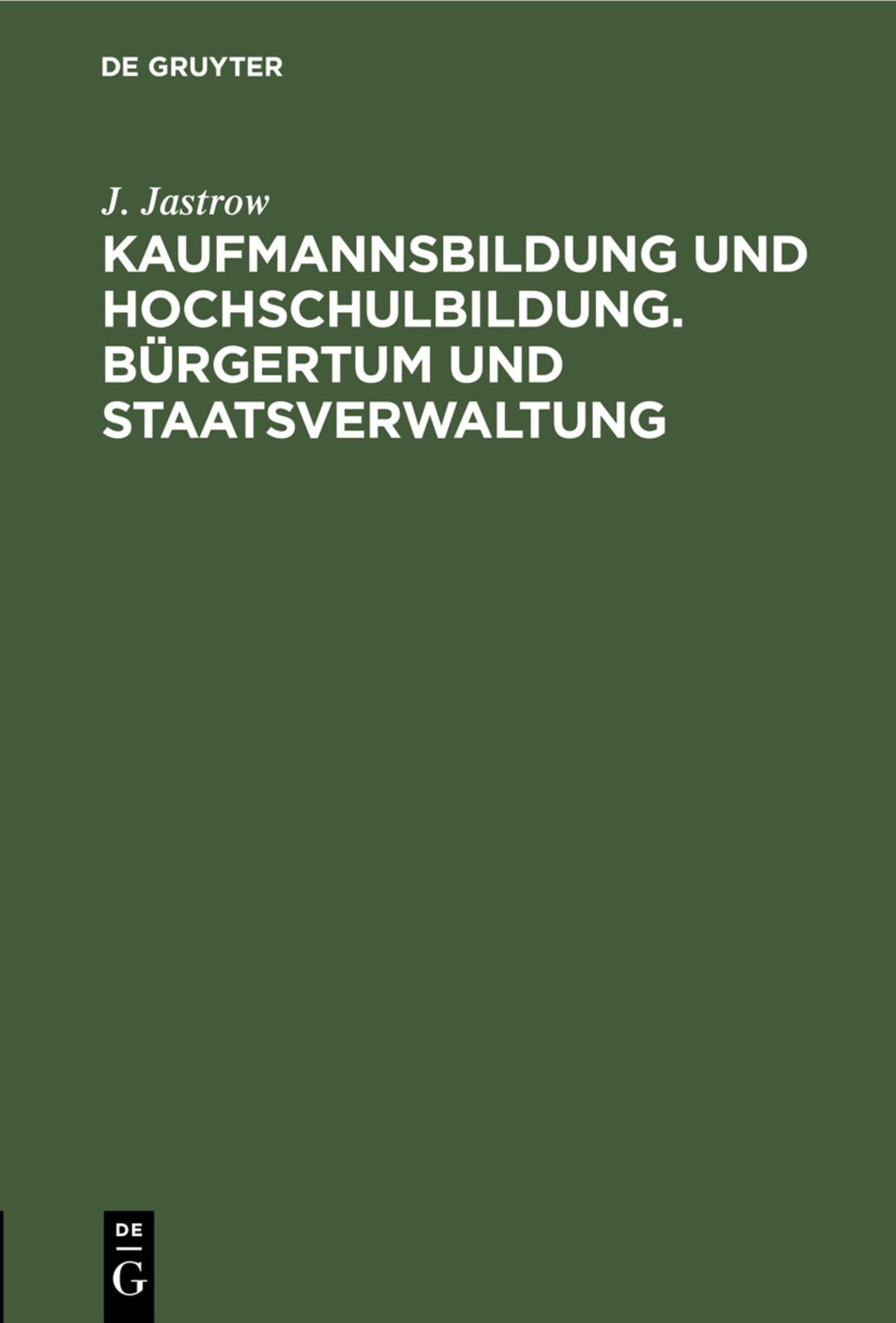 Kaufmannsbildung und Hochschulbildung. Bürgertum und Staatsverwaltung