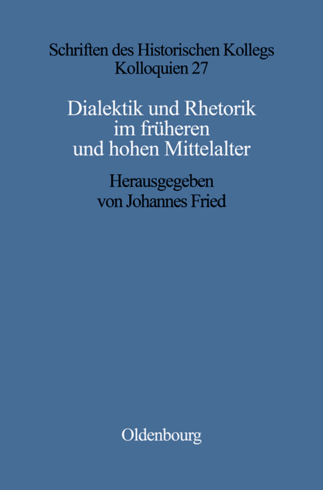 Dialektik und Rhetorik im frühen und hohen Mittelalter