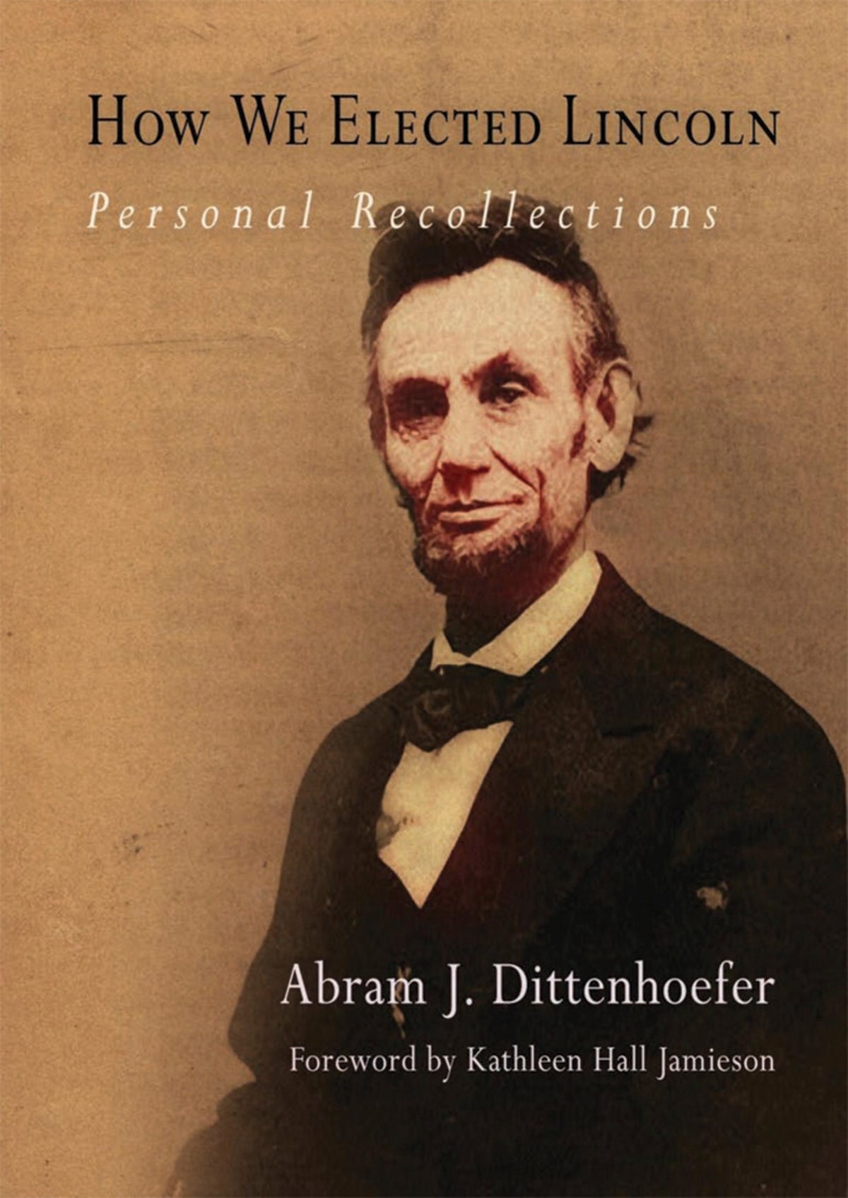 Cover image for How We Elected Lincoln ISBN 9780812291094