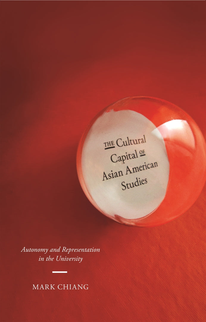Cover image for The Cultural Capital of Asian American Studies ISBN 9780814717004