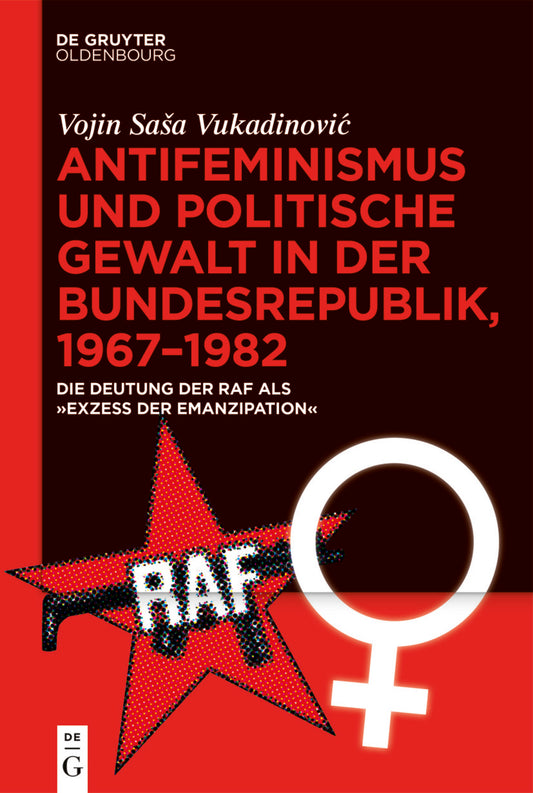 Antifeminismus und politische Gewalt in der Bundesrepublik, 1967–1982