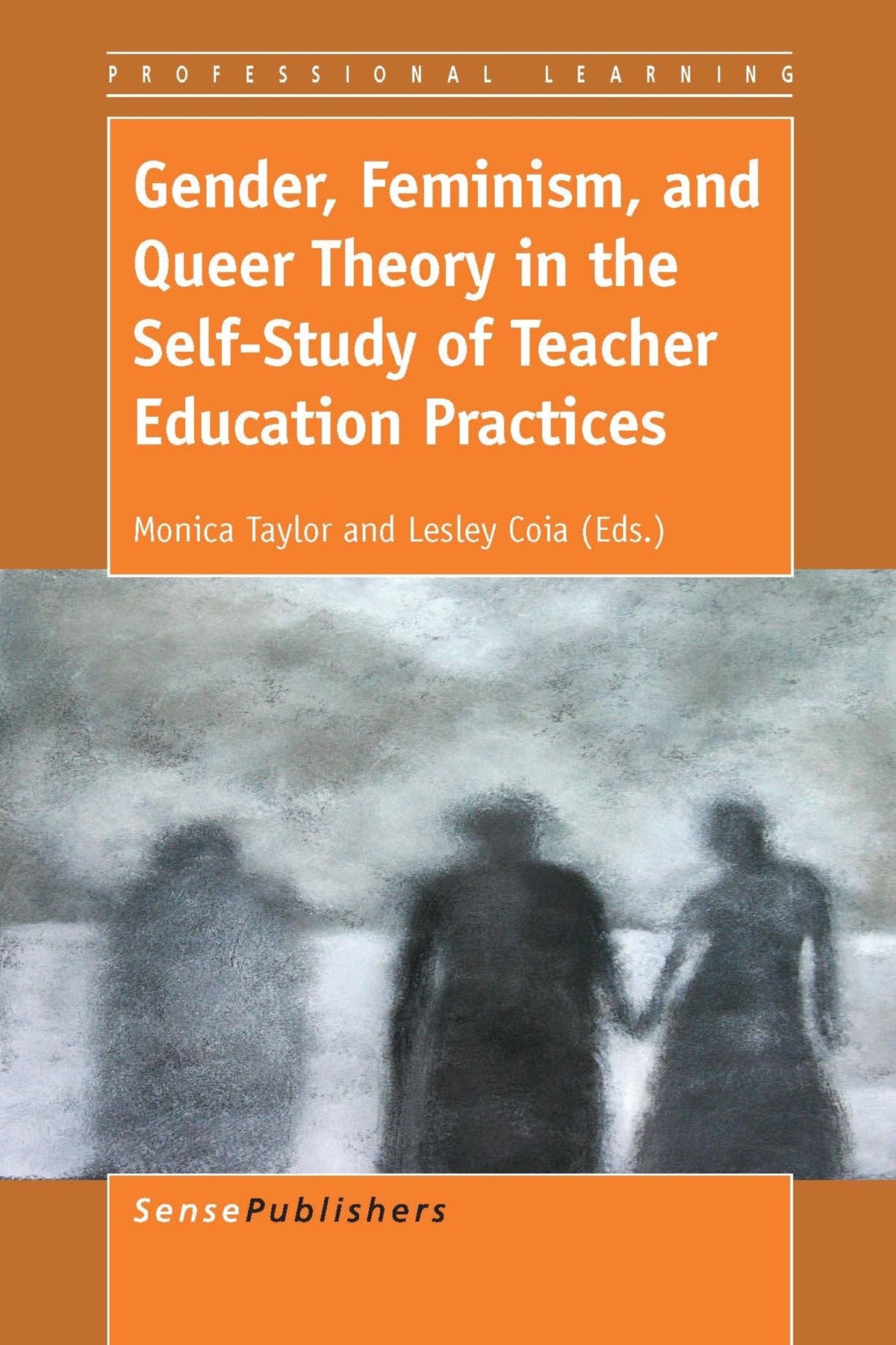 Cover image for Gender, Feminism, and Queer Theory in the Self-Study of Teacher Education Practices ISBN 9789462096851