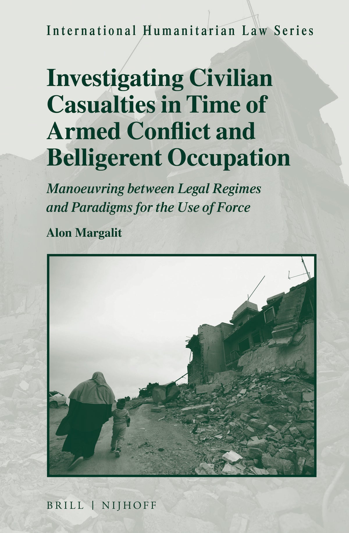 Cover image for Investigating Civilian Casualties in Time of Armed Conflict and Belligerent Occupation ISBN 9789004368200