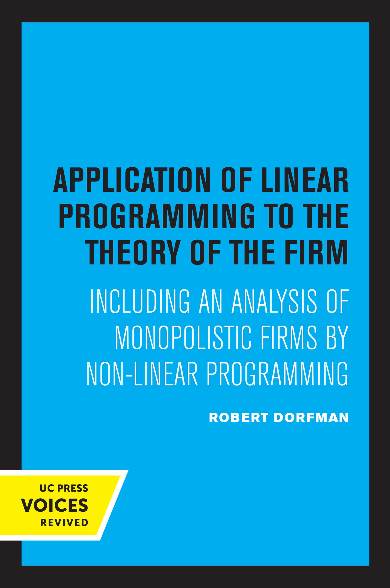 Cover image for Application of Linear Programming to the Theory of the Firm ISBN 9780520339446