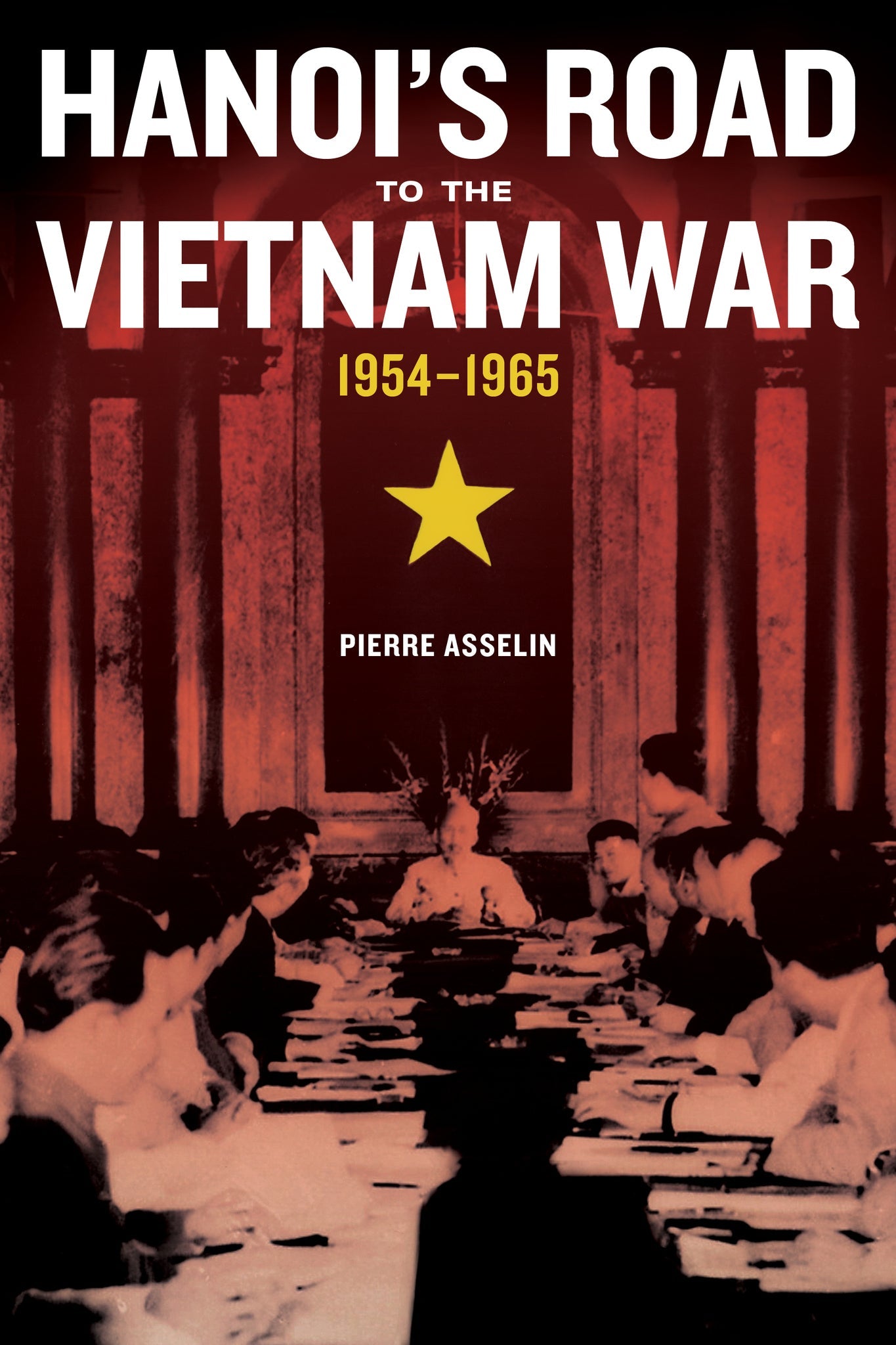 Cover image for Hanoi's Road to the Vietnam War, 1954-1965 ISBN 9780520956551