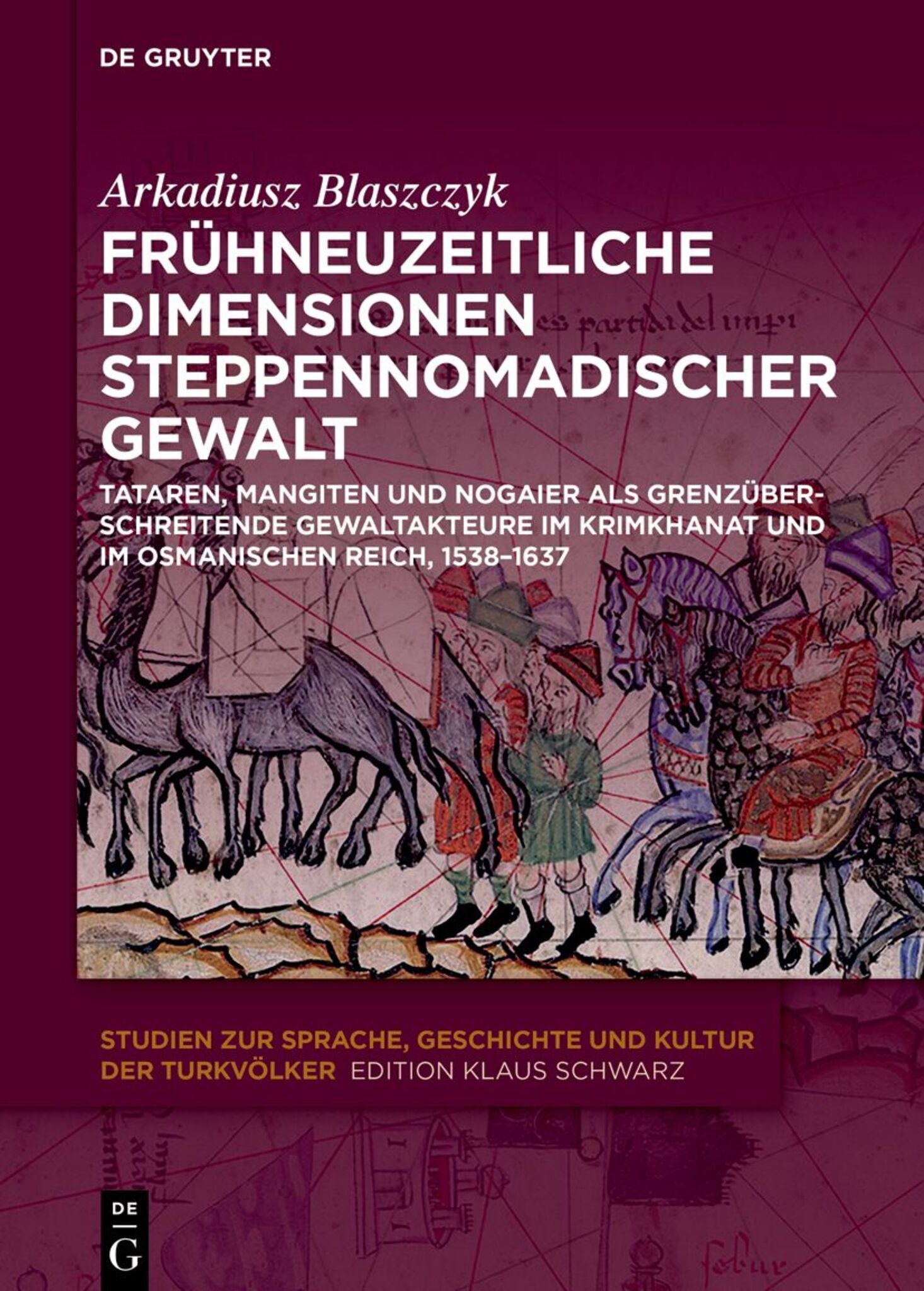 Frühneuzeitliche Dimensionen steppennomadischer Gewalt