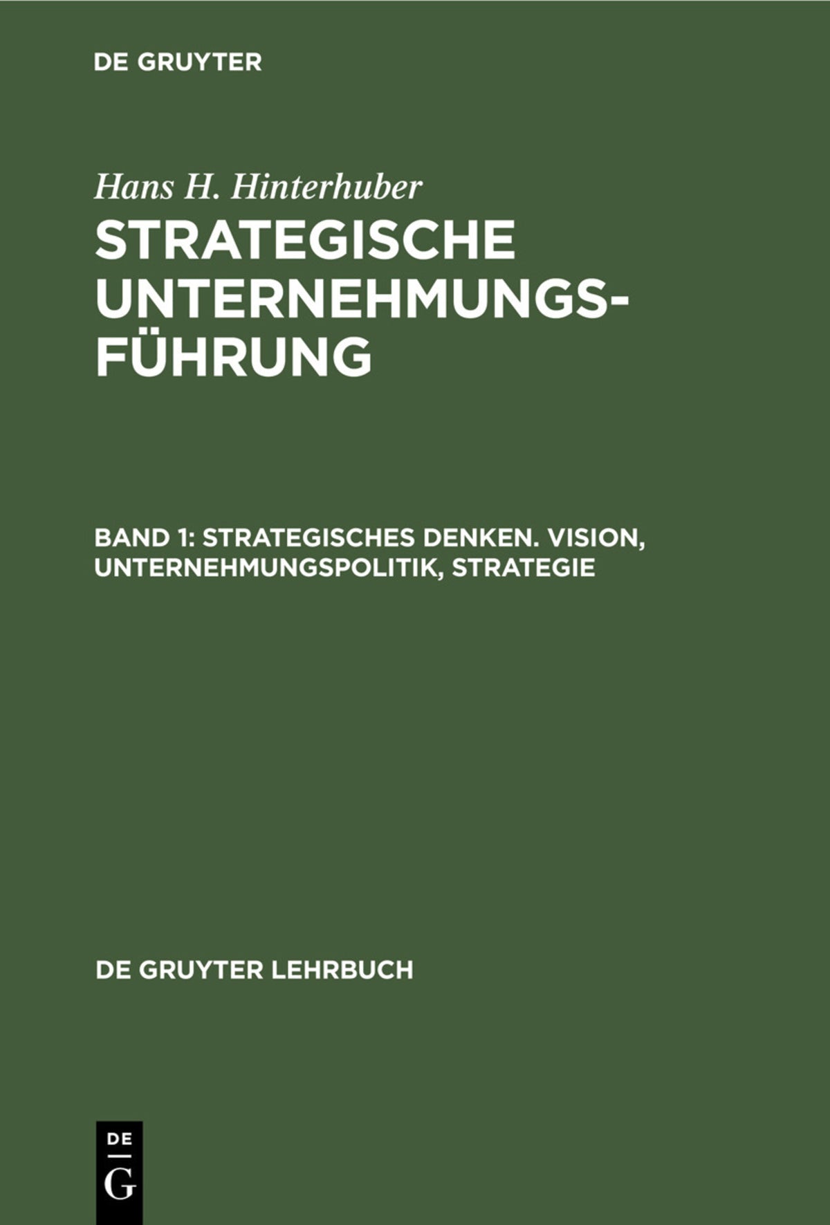 Cover image for Strategisches Denken. Vision, Unternehmungspolitik, Strategie ISBN 9783112311103