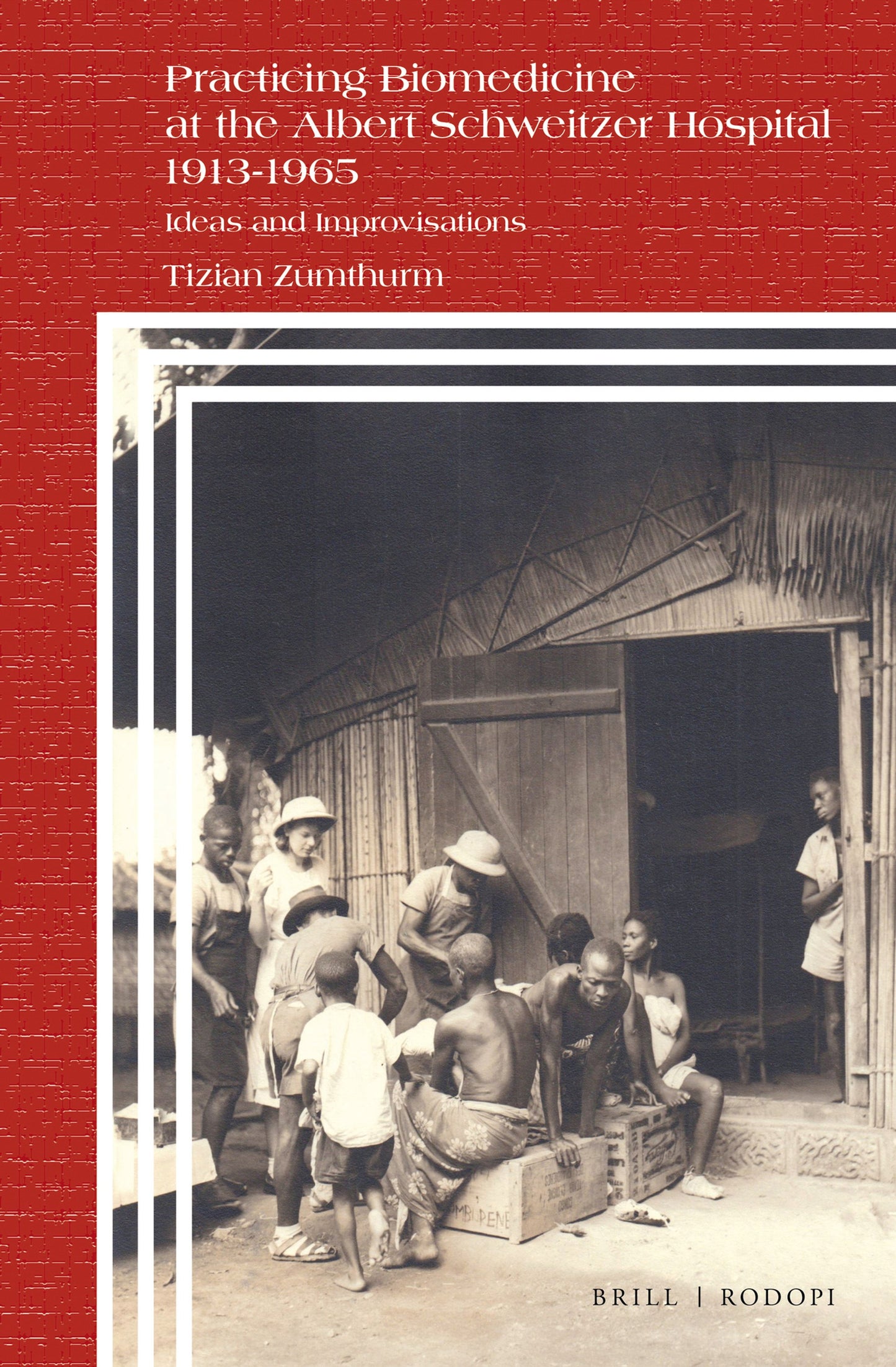 Cover image for Practicing Biomedicine at the Albert Schweitzer Hospital 1913-1965 ISBN 9789004402676