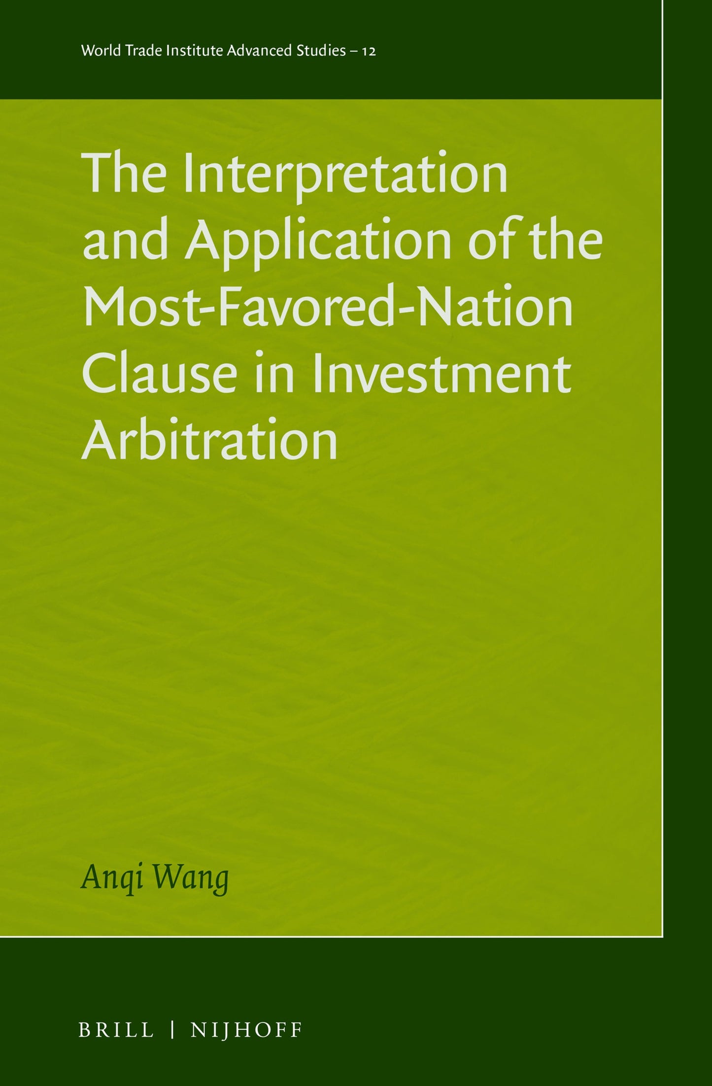 Cover image for The Interpretation and Application of the Most-Favored-Nation Clause in Investment Arbitration ISBN 9789004517882