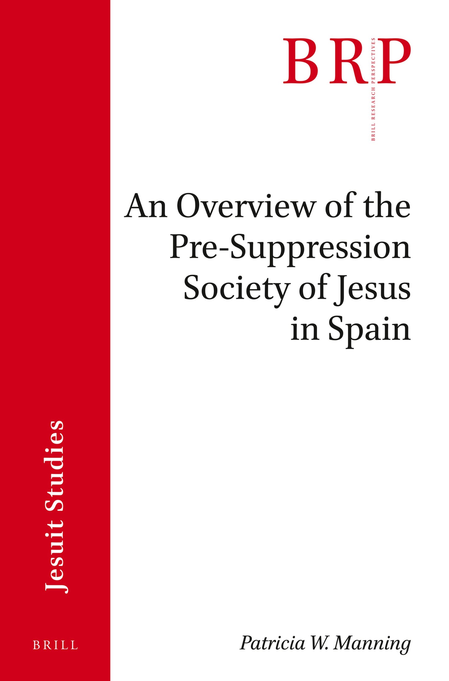 Cover image for An Overview of the Pre-suppression Society of Jesus in Spain ISBN 9789004434301