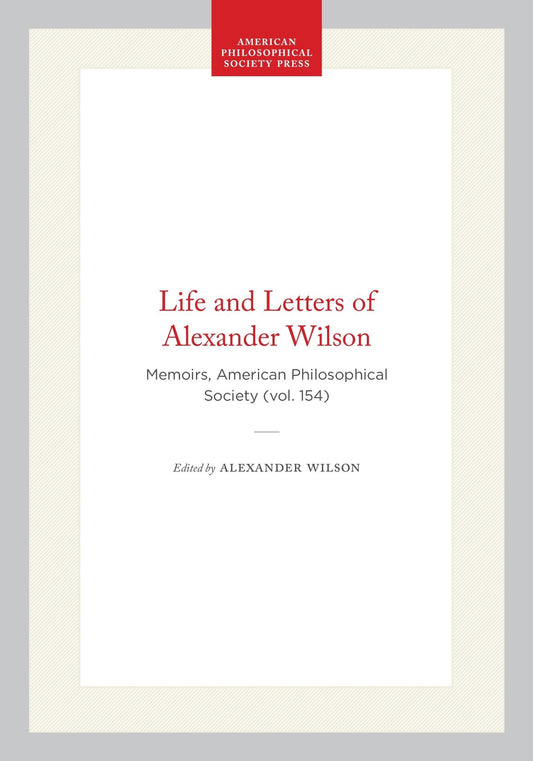 Life and Letters of Alexander Wilson