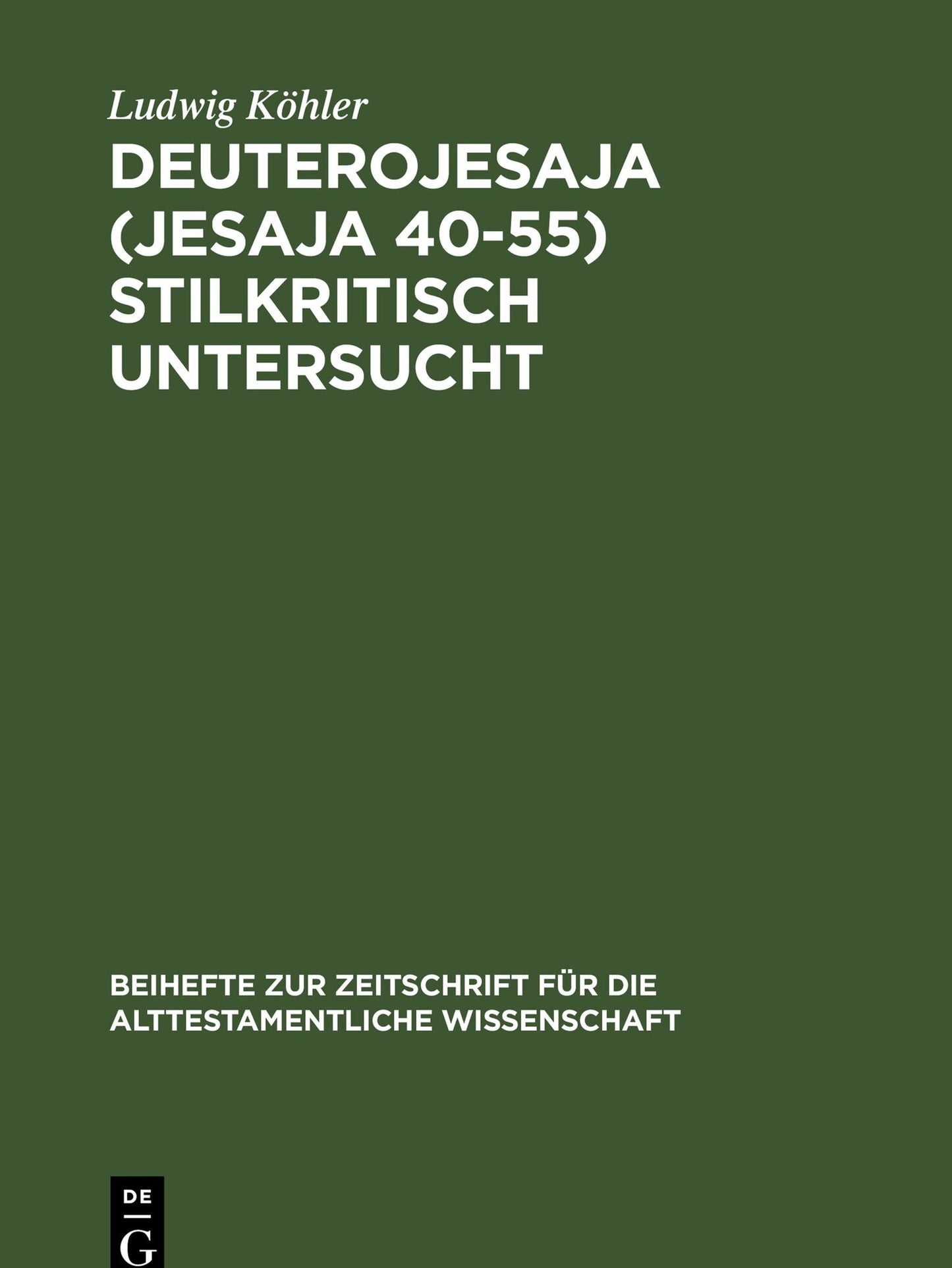 Cover image for Deuterojesaja (Jesaja 40-55) stilkritisch untersucht ISBN 9783110983661