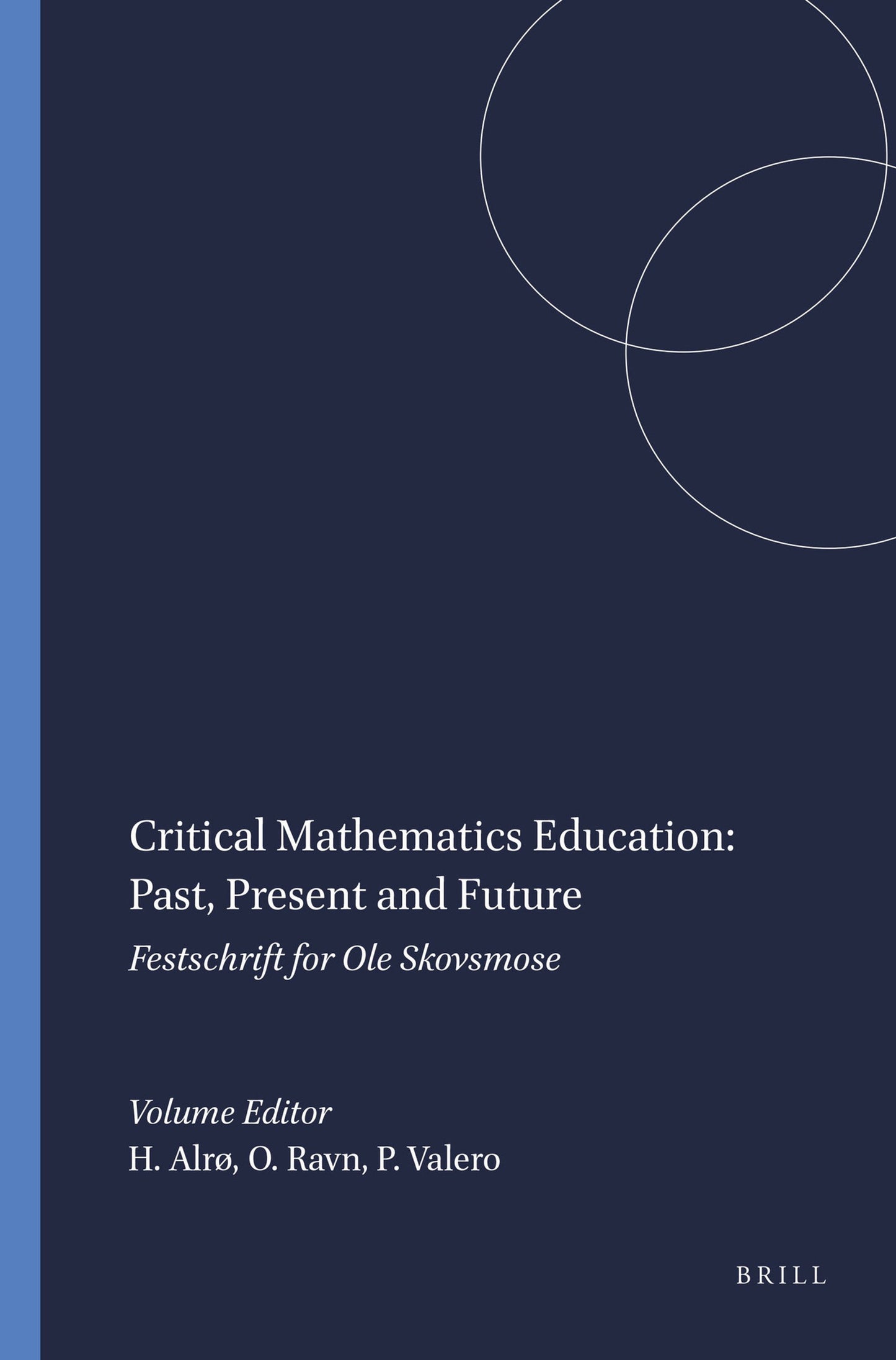 Cover image for Critical Mathematics Education: Past, Present and Future ISBN 9789460911620