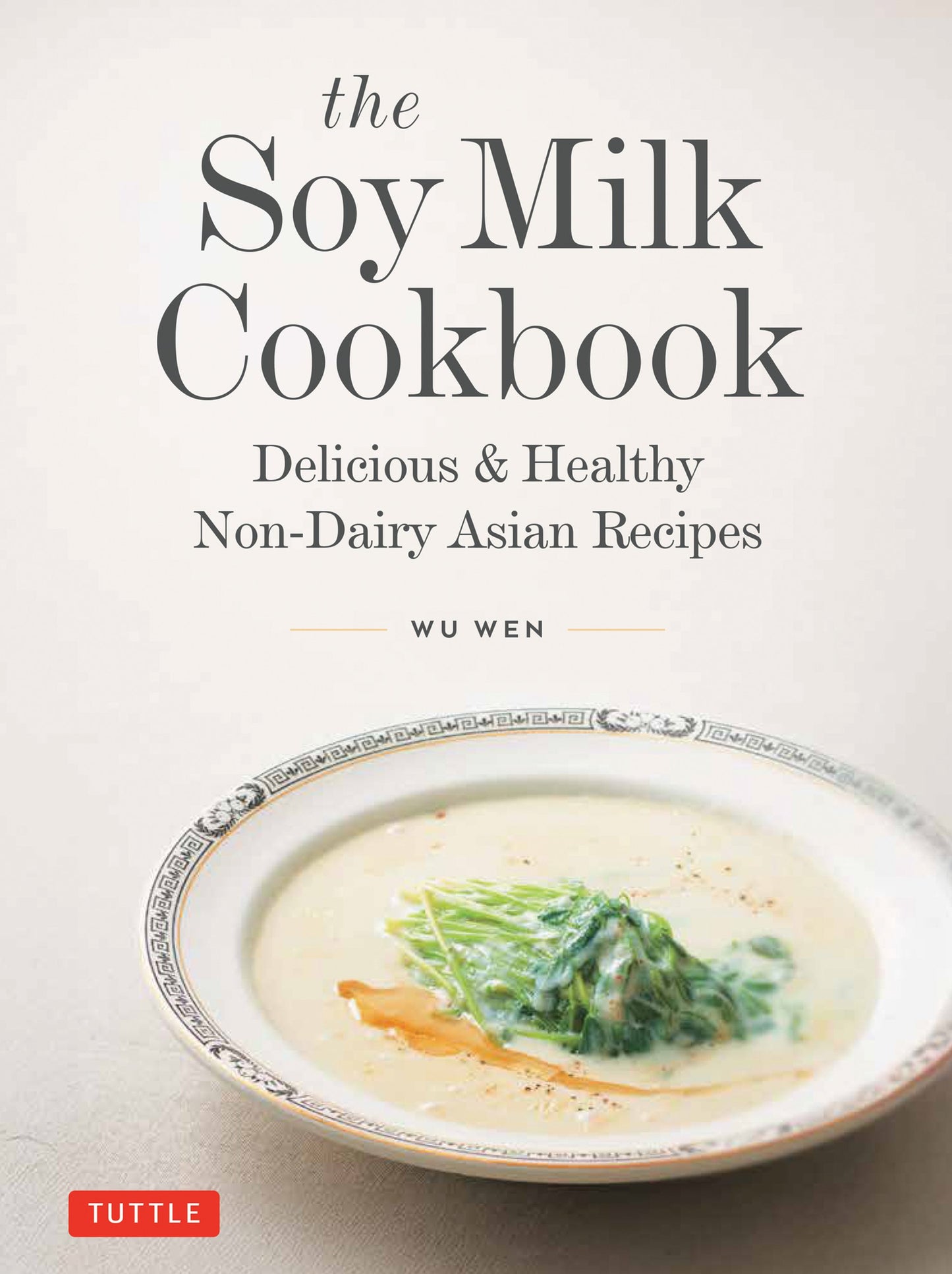Cover image for The Soy Milk Cookbook ISBN 9780804859080