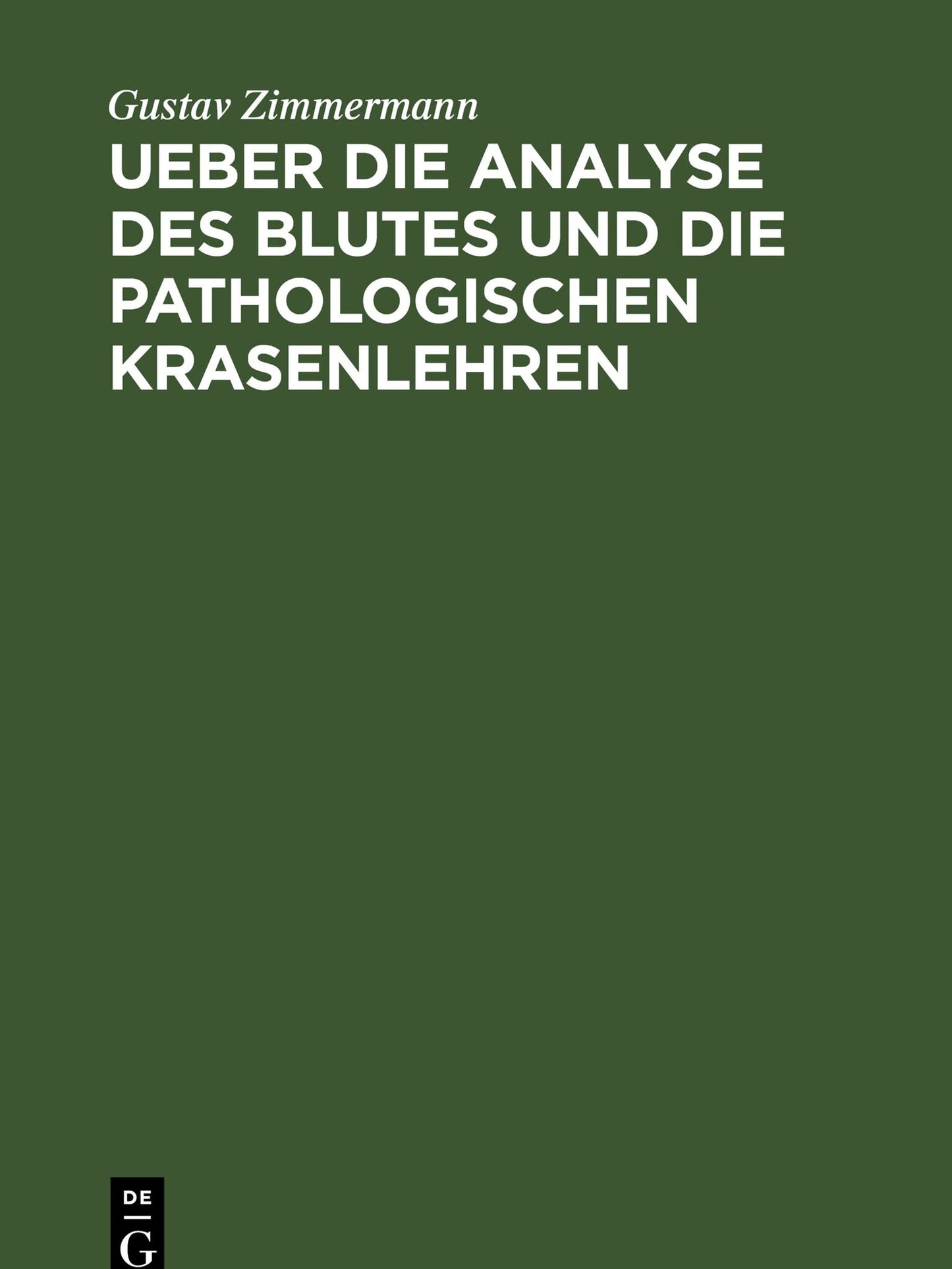 Cover image for Ueber die Analyse des Blutes und die pathologischen Krasenlehren ISBN 9783111144986