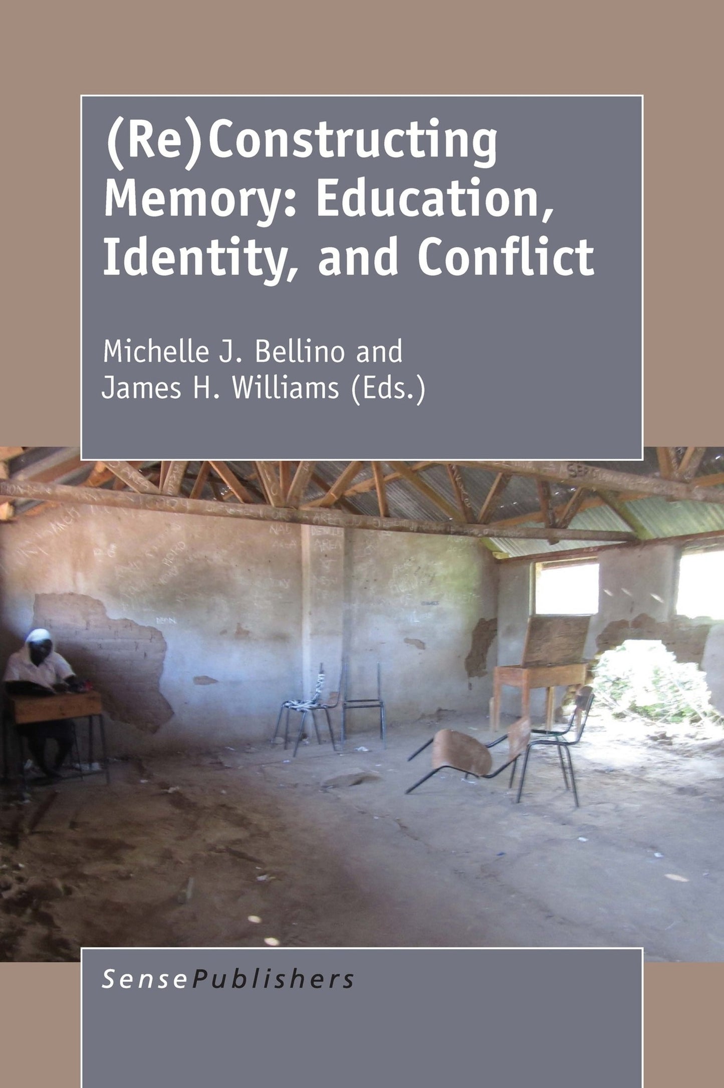 Cover image for (Re)Constructing Memory: Education, Identity, and Conflict ISBN 9789463008587