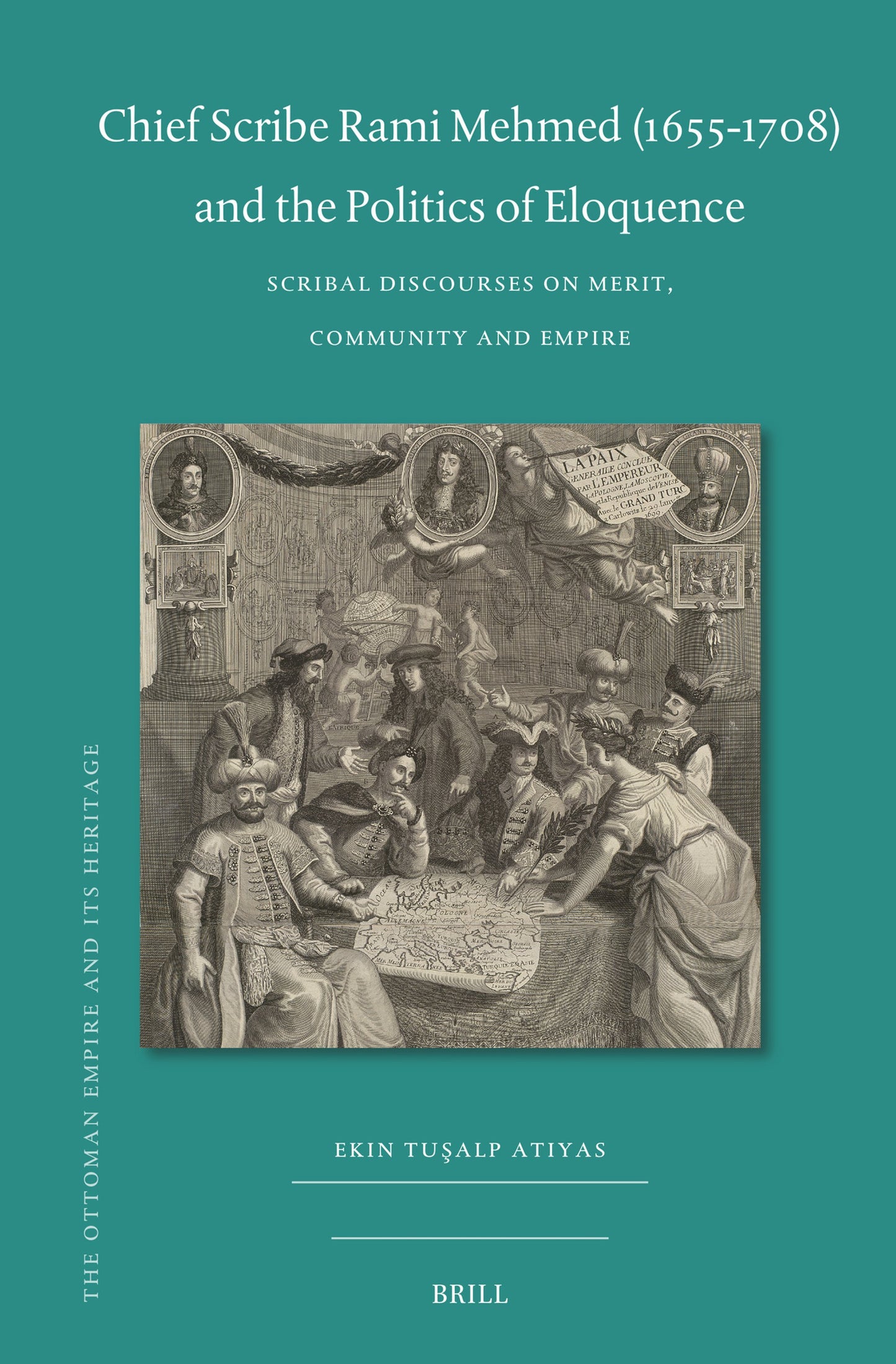 Cover image for Chief Scribe Rami Mehmed (1655-1708) and the Politics of Eloquence ISBN 9789004762954