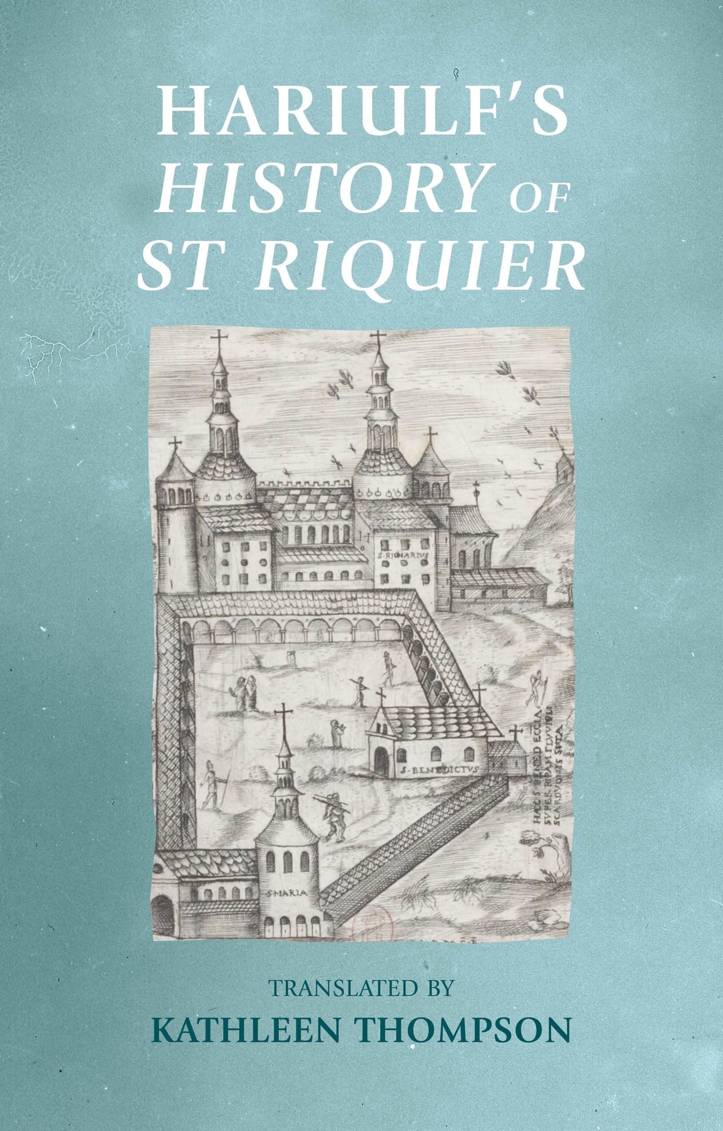 Cover image for Hariulf’s History of St Riquier ISBN 9781526199799
