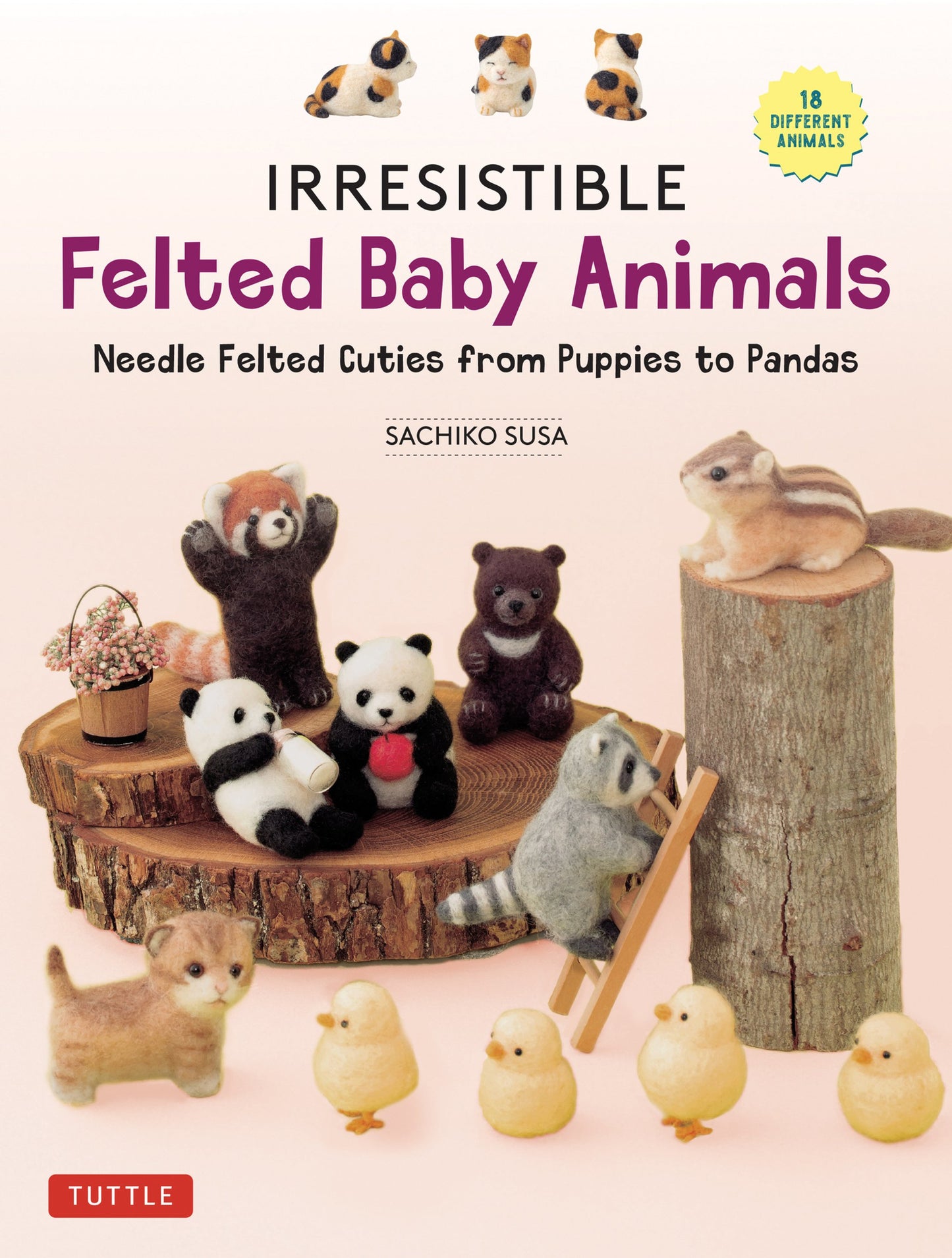 Cover image for Irresistible Felted Baby Animals ISBN 9780804856409