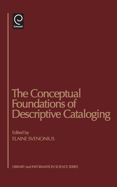 Book cover image for The Conceptual Foundations of Descriptive Cataloging ISBN: 9780126782103