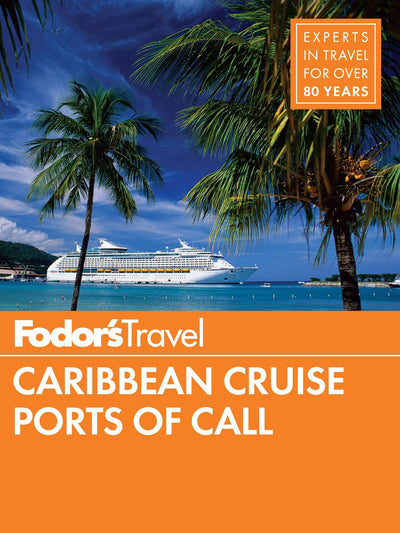 Cover image for Fodor's Caribbean Cruise Ports of Call, isbn: 9780147546593