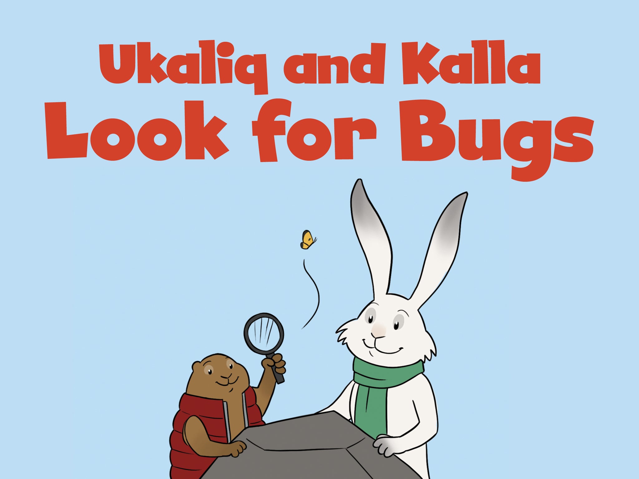 Cover image for Ukaliq and Kalla Look for Bugs ISBN 9780228701538
