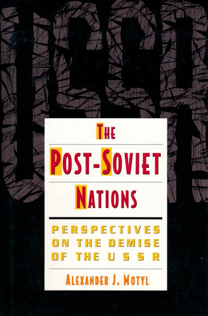 Book cover image for The Post-Soviet Nations ISBN: 9780231078955