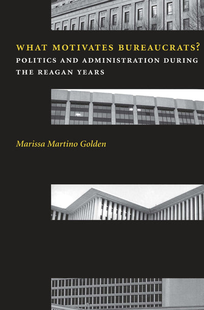 Cover image for What Motivates Bureaucrats?, isbn: 9780231106979