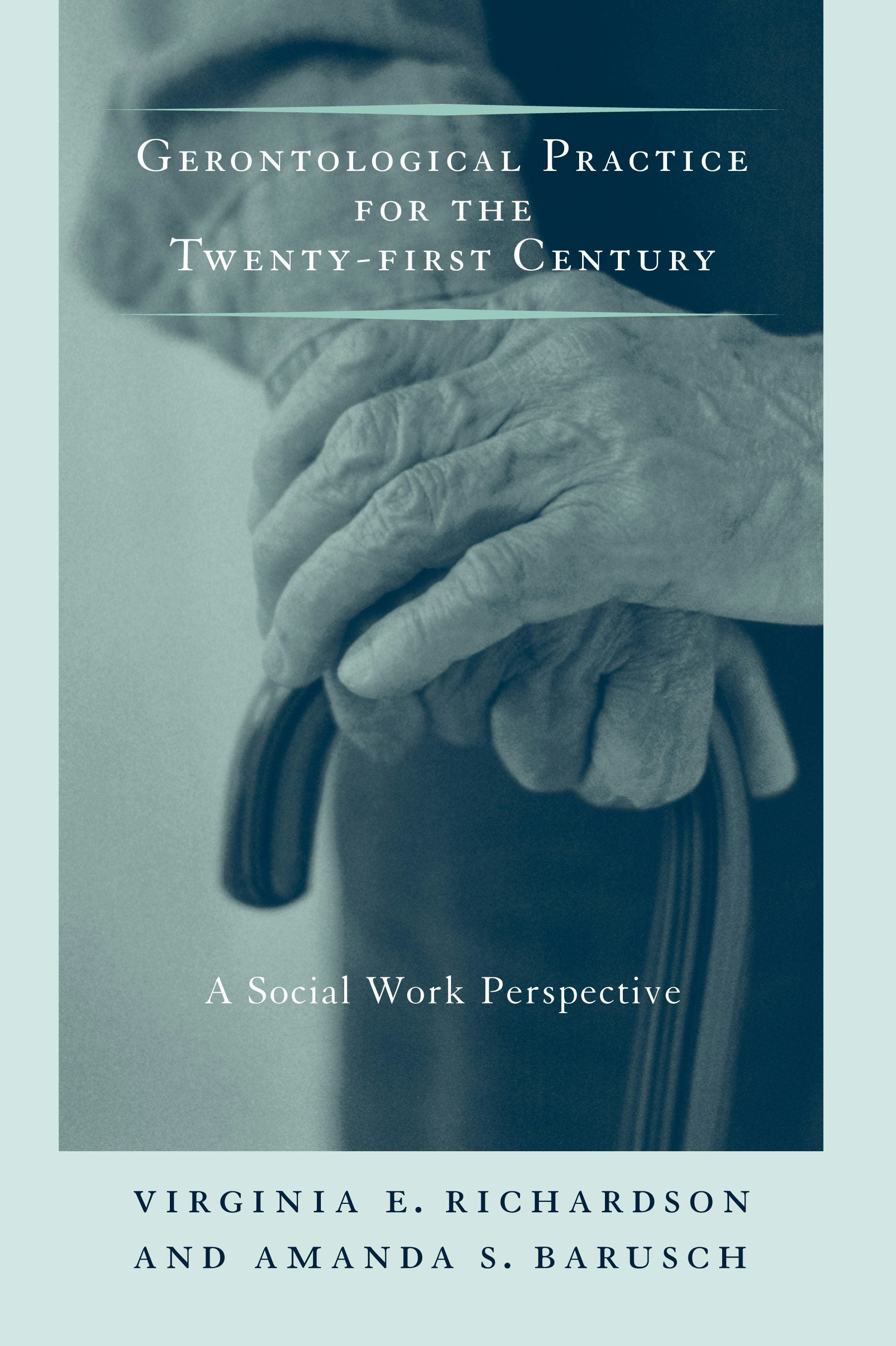 Book cover image for Gerontological Practice for the Twenty-first Century ISBN: 9780231107488