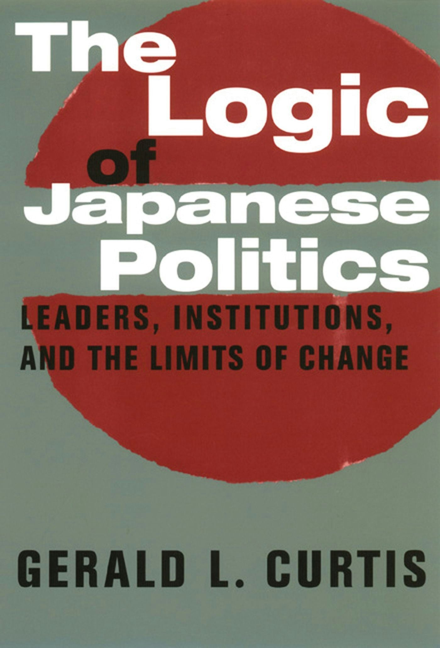 Book cover image for The Logic of Japanese Politics ISBN: 9780231108430