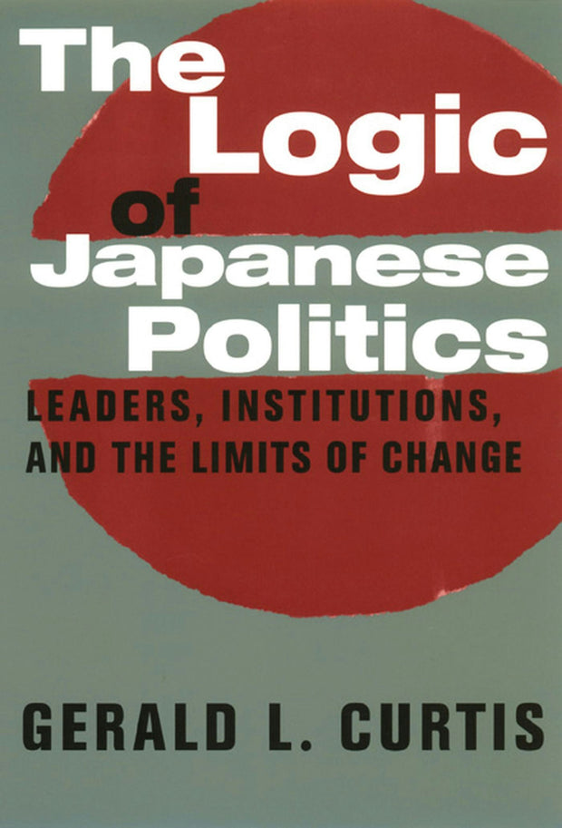 Cover image for The Logic of Japanese Politics, isbn: 9780231108430