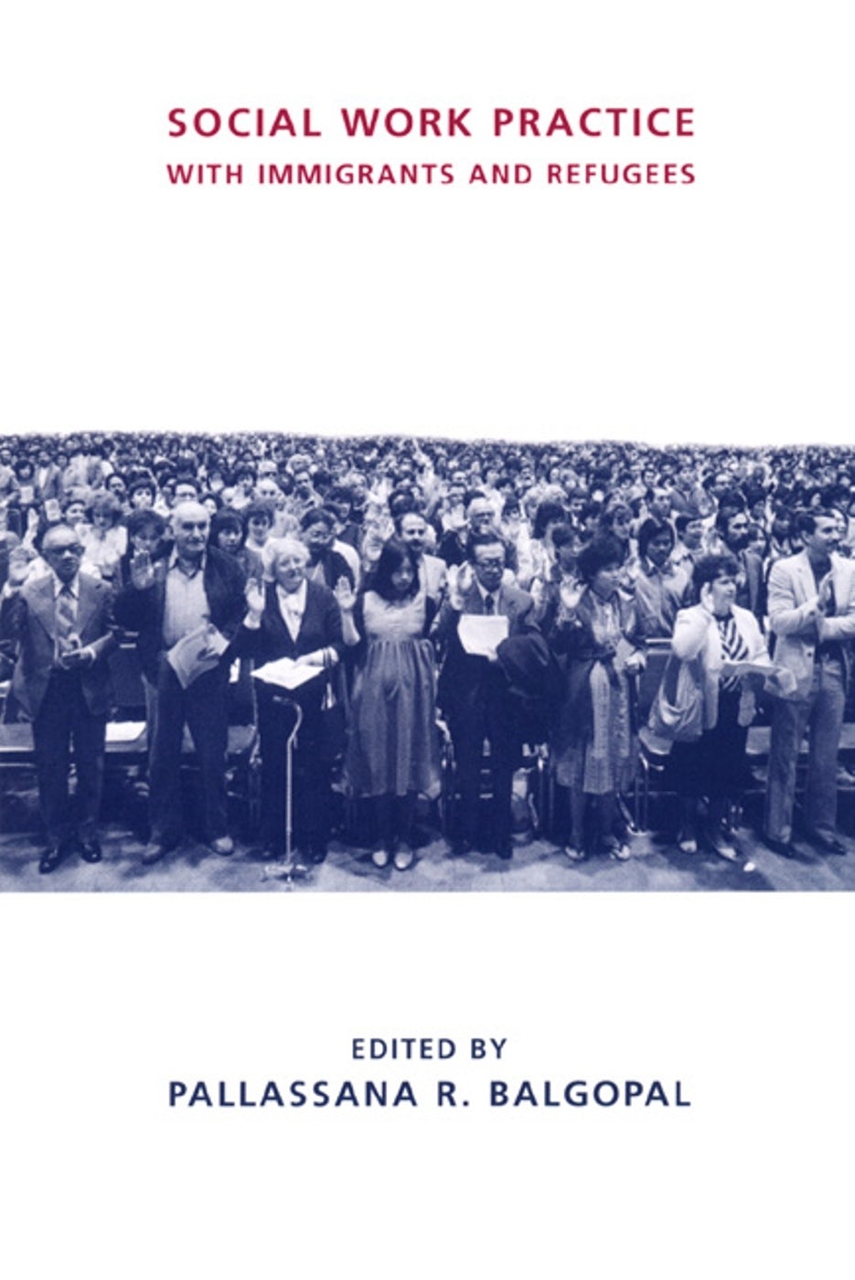 Cover image for Social Work Practice with Immigrants and Refugees, isbn: 9780231108560