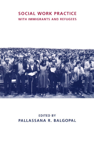Cover image for Social Work Practice with Immigrants and Refugees, isbn: 9780231108577