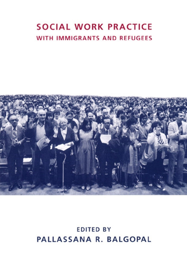Cover image for Social Work Practice with Immigrants and Refugees, isbn: 9780231108577
