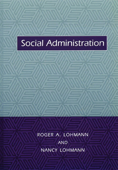 Cover image for Social Administration, isbn: 9780231111980